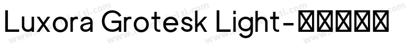 Luxora Grotesk Light字体转换